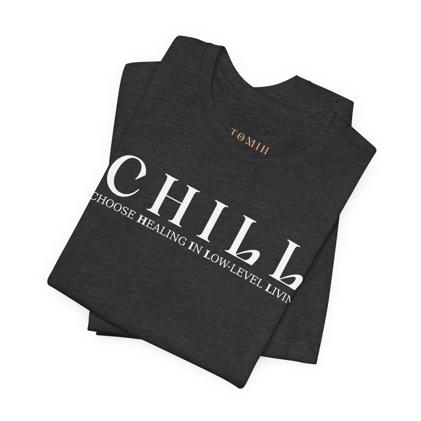 CHILL Unisex T-Shirt