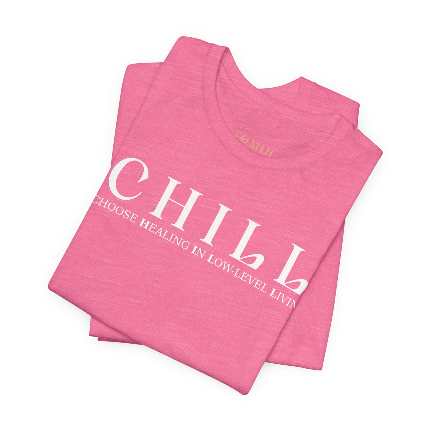 CHILL Unisex T-Shirt