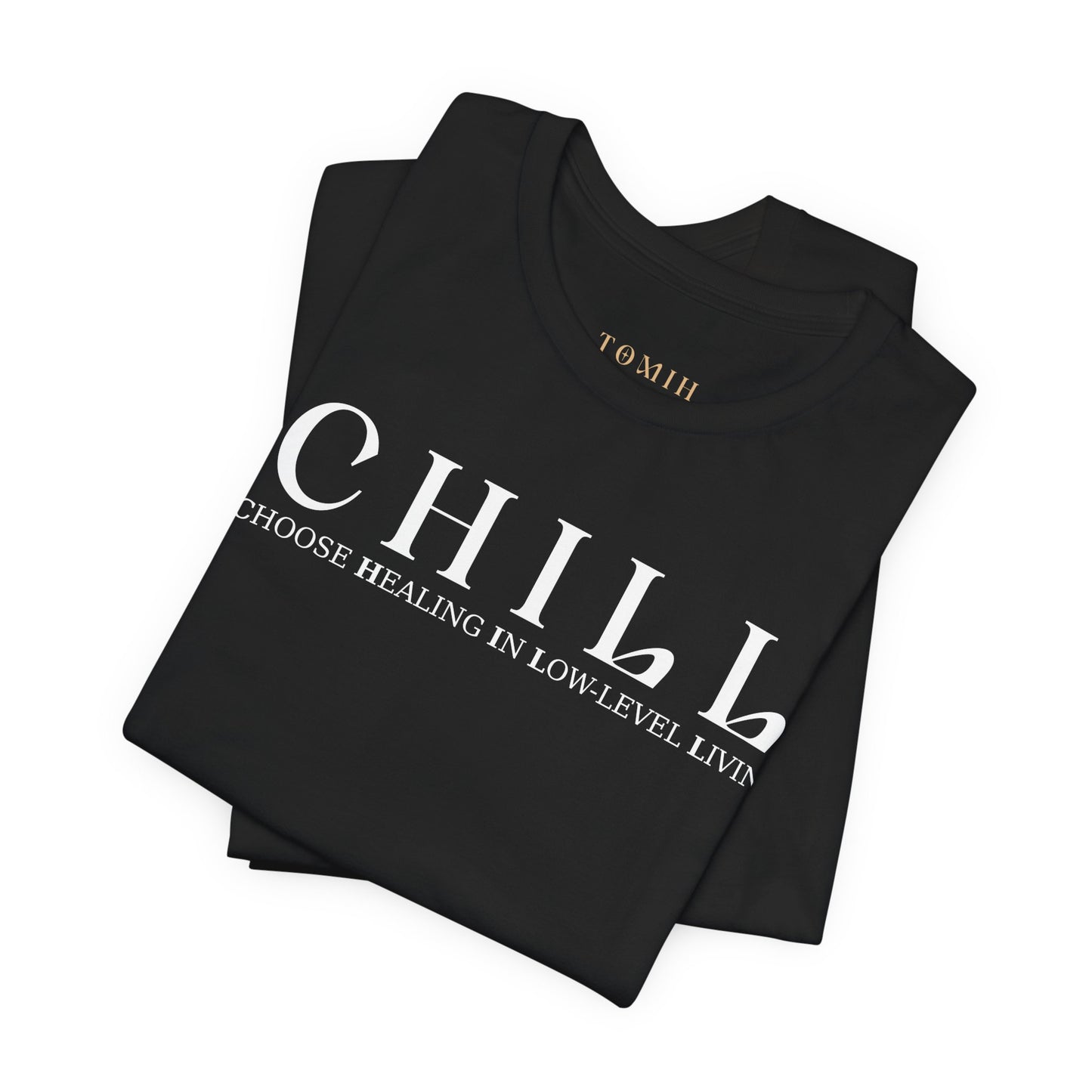 CHILL Unisex T-Shirt