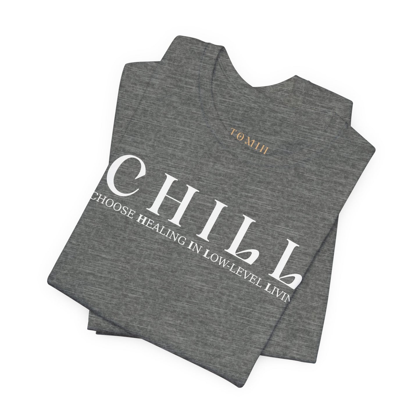 CHILL Unisex T-Shirt