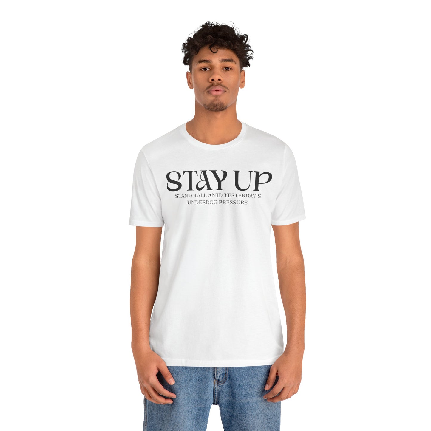 Stay Up - Unisex T-Shirt