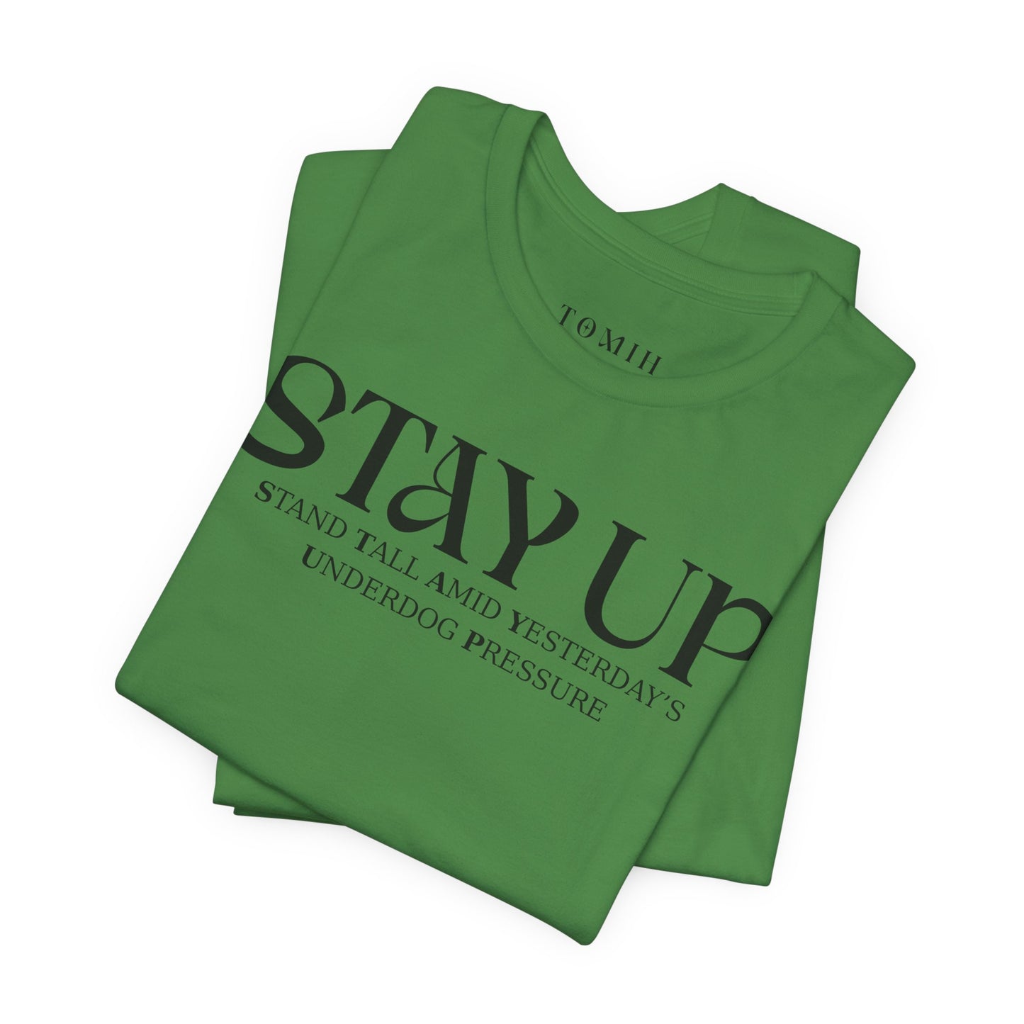 Stay Up - Unisex T-Shirt