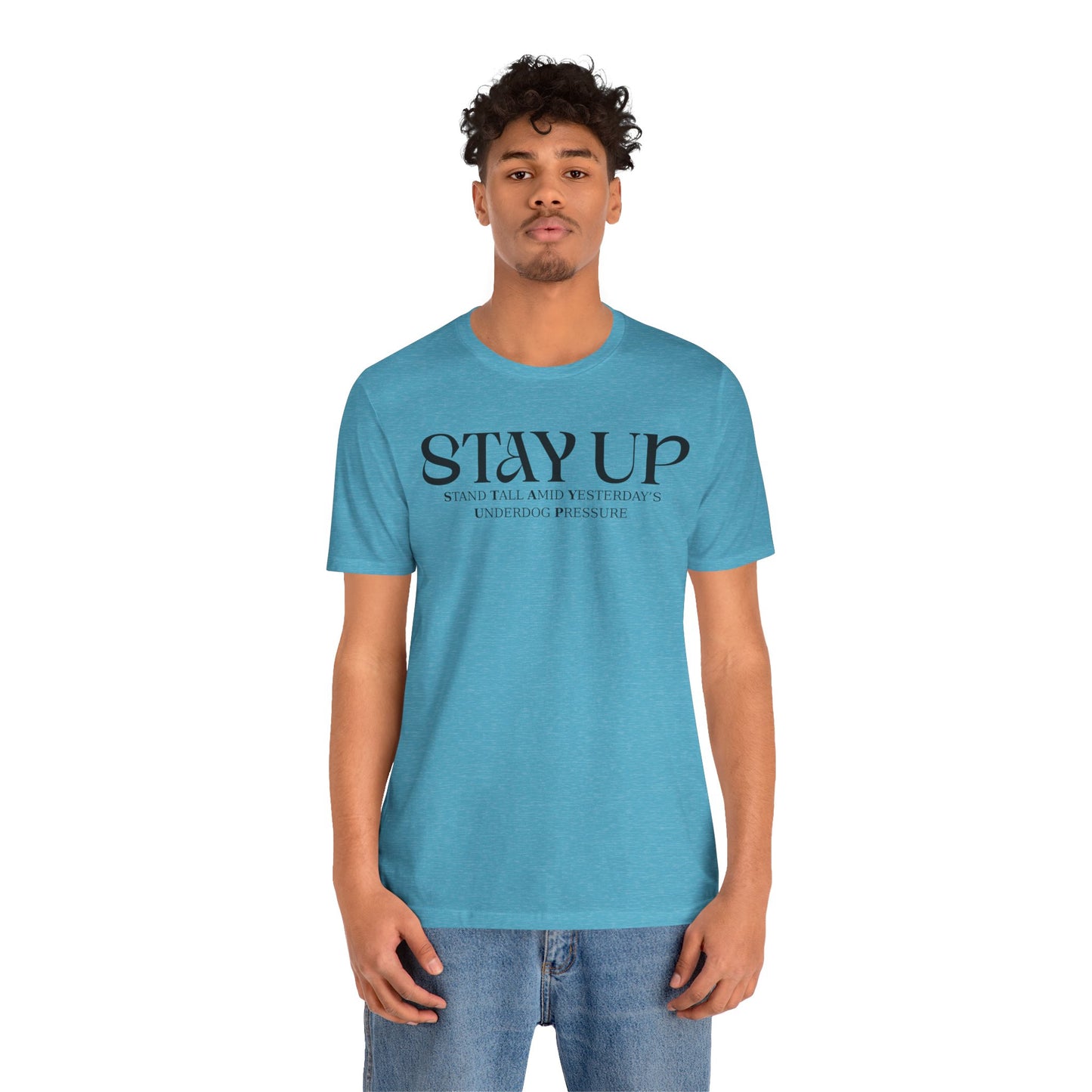 Stay Up - Unisex T-Shirt