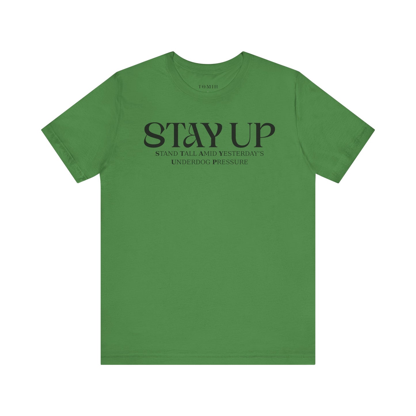 Stay Up - Unisex T-Shirt