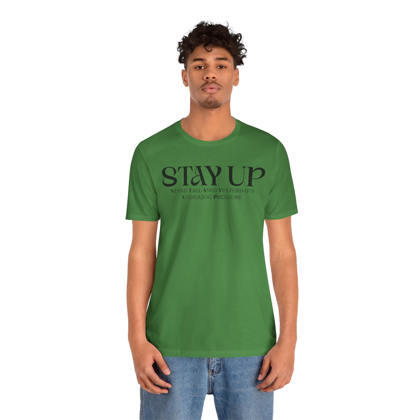 Stay Up - Unisex T-Shirt