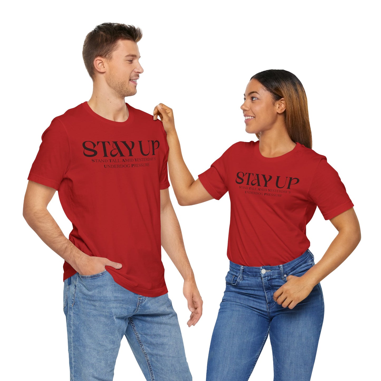 Stay Up - Unisex T-Shirt