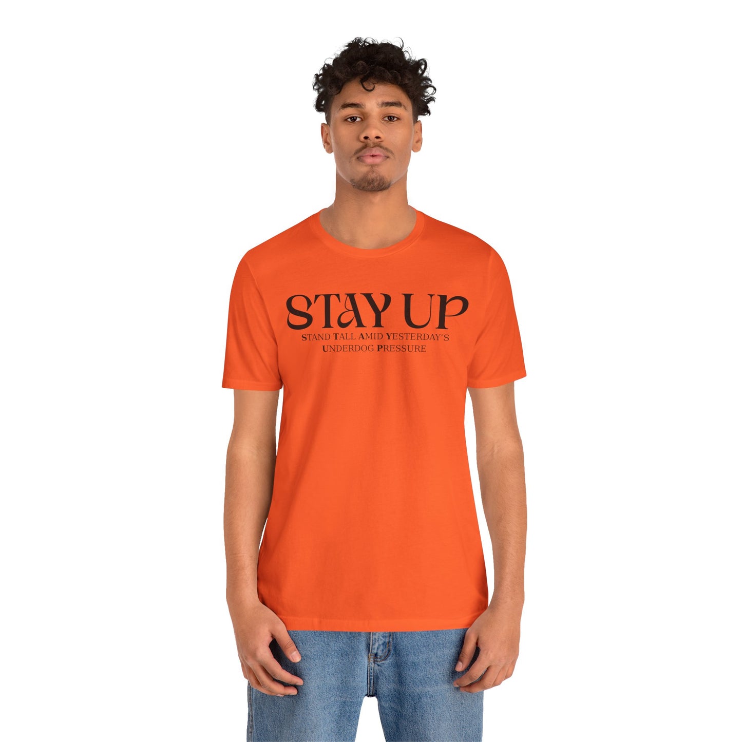 Stay Up - Unisex T-Shirt