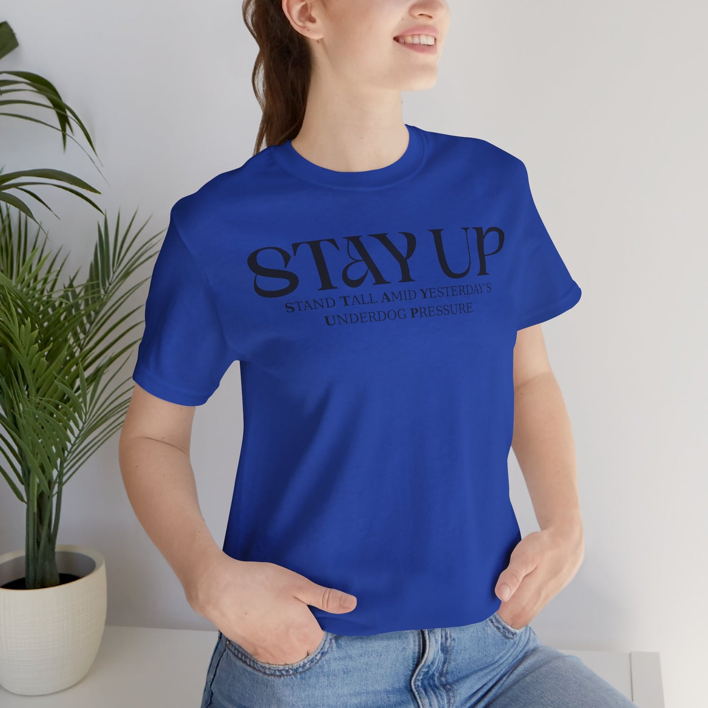 Stay Up - Unisex T-Shirt