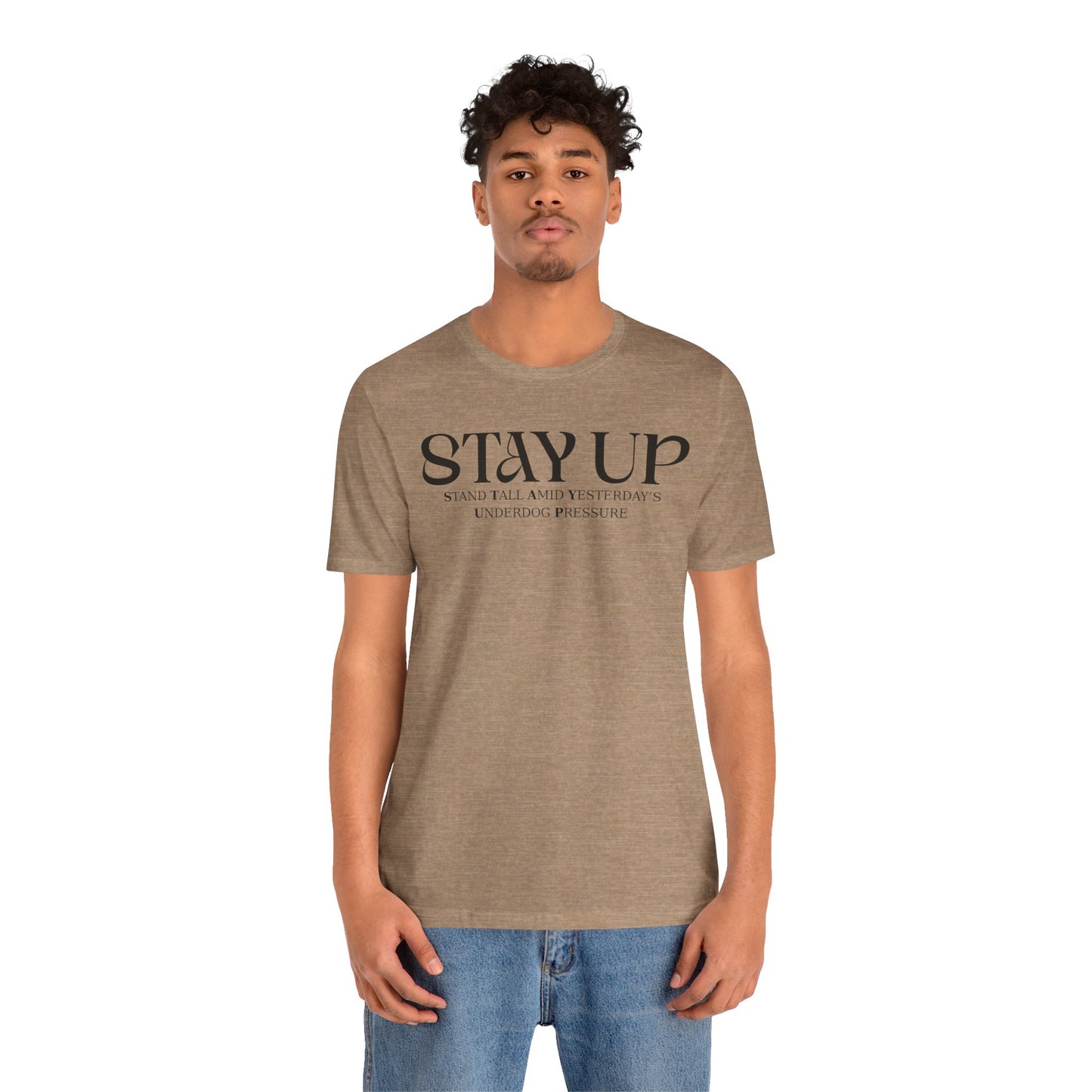 Stay Up - Unisex T-Shirt