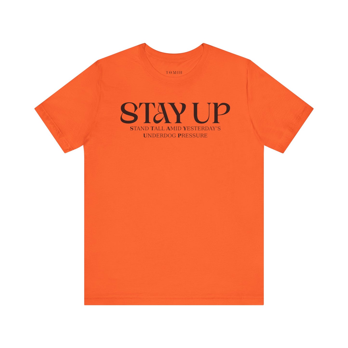 Stay Up - Unisex T-Shirt