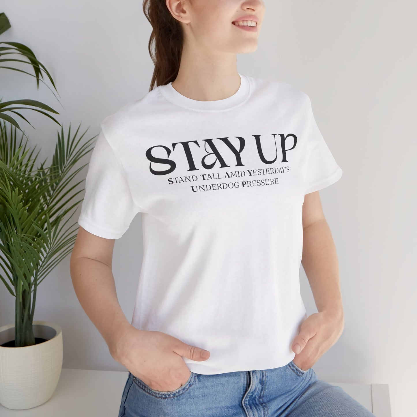 Stay Up - Unisex T-Shirt