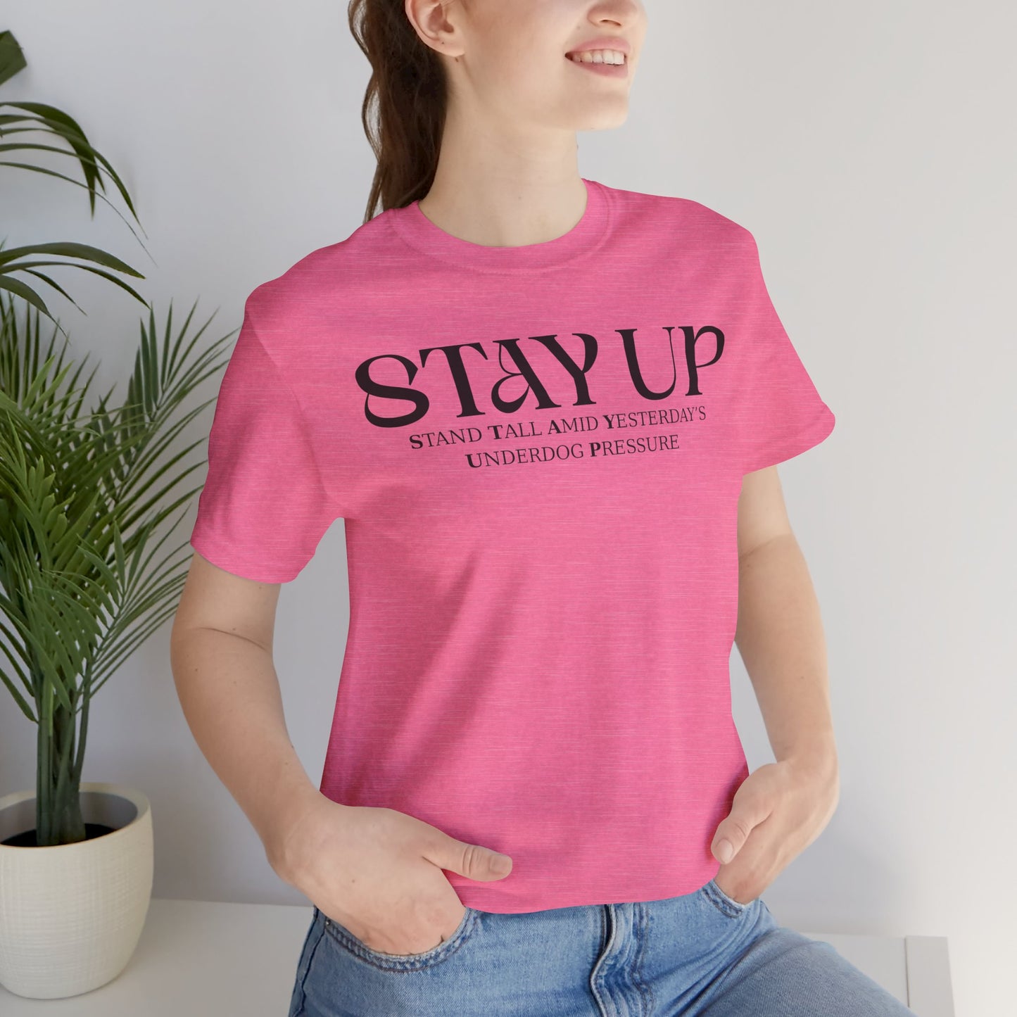 Stay Up - Unisex T-Shirt