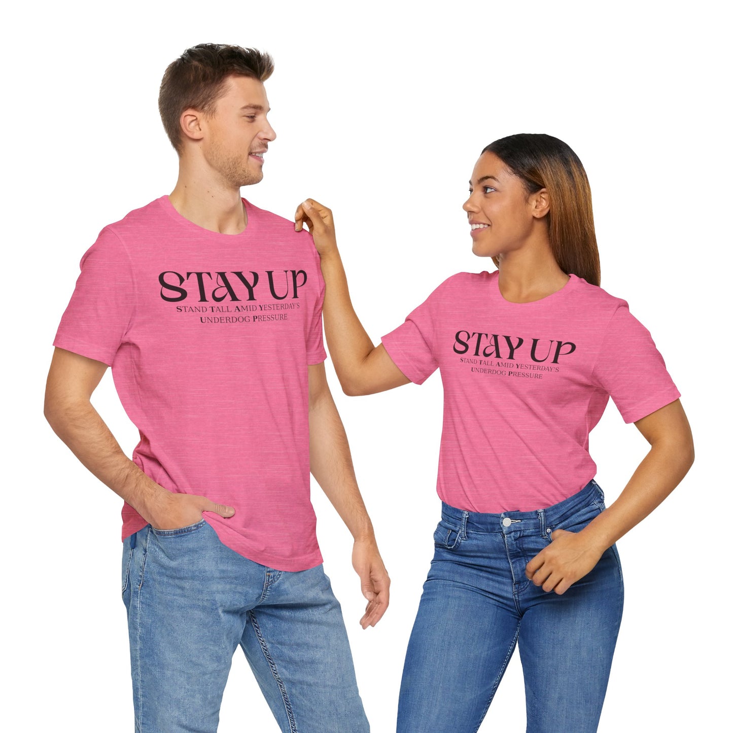 Stay Up - Unisex T-Shirt