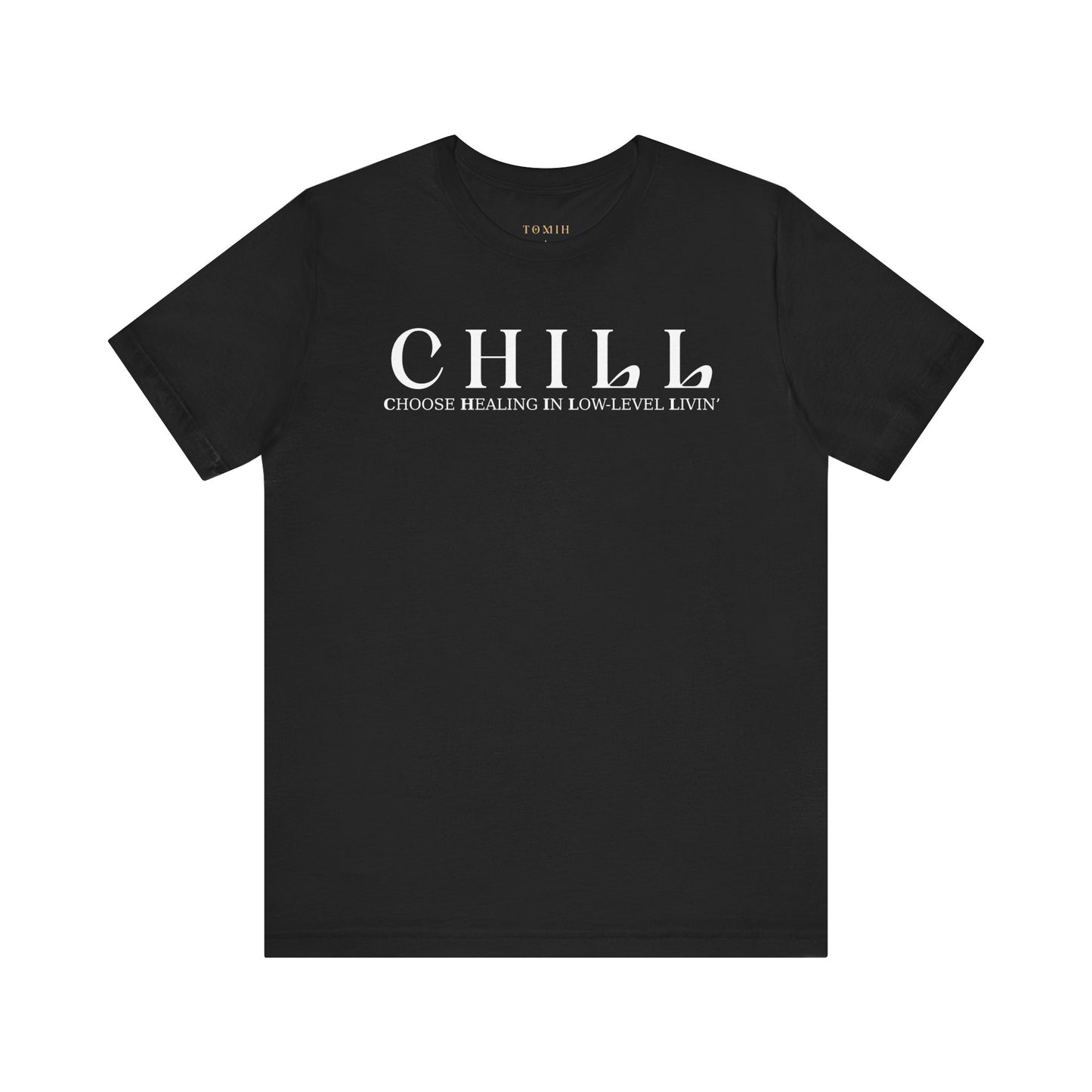 CHILL Unisex T-Shirt
