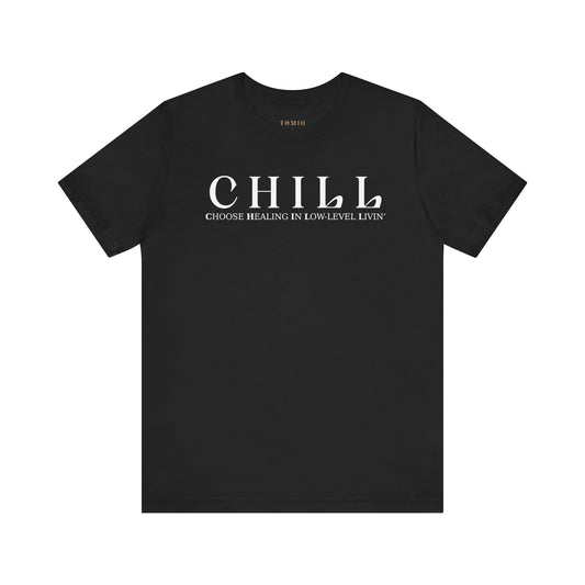 CHILL Unisex T-Shirt