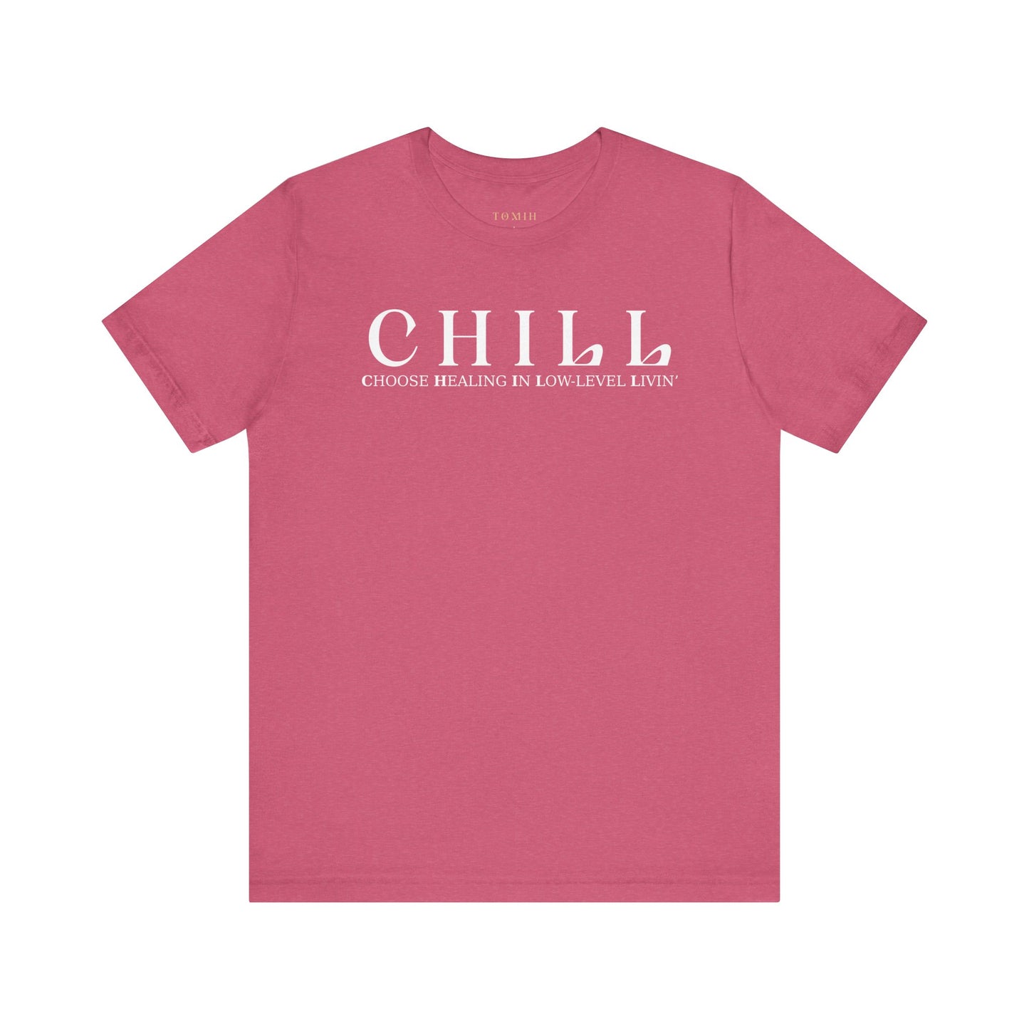 CHILL Unisex T-Shirt